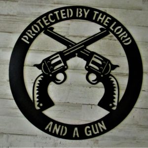 protected by the good lord and a gun